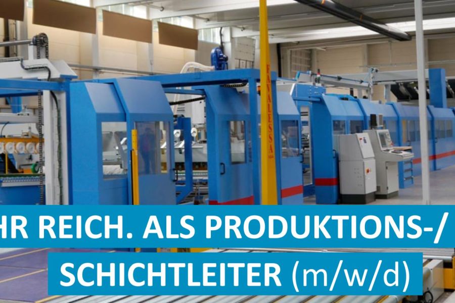 Wir suchen einen Produktions-/Schichtleiter (m/w/d)
